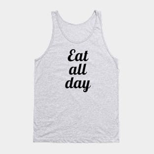 Eat all day 3 Black screen Tank Top